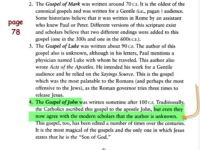 كتاب The Truth: About the Five Primary Religions & The Seven Rules of Any Good Religion الترجمة :- الان يوجد اتفاق بين العلماء ان كاتب الانجيل الرابع (المنسوب الي يوحنا ) مجهول